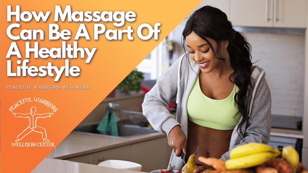 How Massage Therapy can be a part of a healthy lifestyle