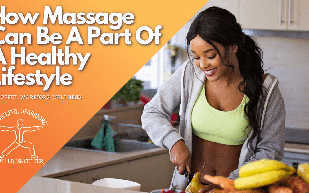 How Massage Can Be Apart of A Healthy Lifestyle