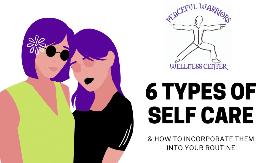 What Are The Different Kinds of Self Care? What Kinds of Self Care Are Best For Me?